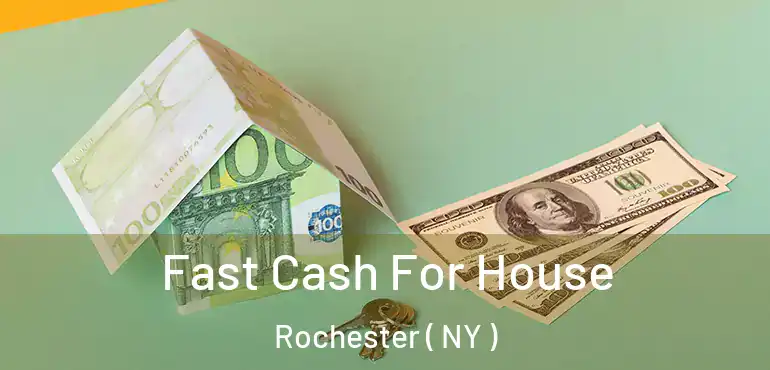  Fast Cash For House Rochester ( NY )