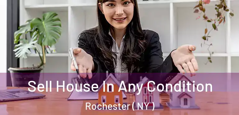  Sell House In Any Condition Rochester ( NY )
