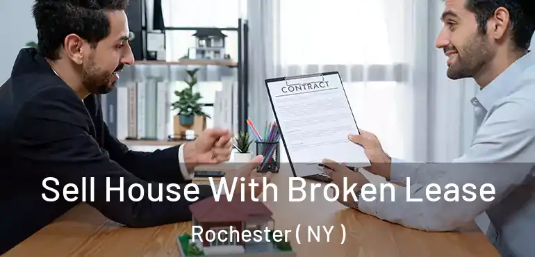  Sell House With Broken Lease Rochester ( NY )